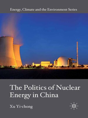 cover image of The Politics of Nuclear Energy in China